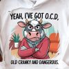 Funny Hoodie Yeah I've Got OCD Old Cranky And Dangerous Funny Gift 1
