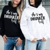 Matching Best Friend Hoodie She s My Drunker Half Gift For Best Friend 1