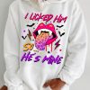 Funny Hoodie I Licked Him So He's Mine Funny Gift