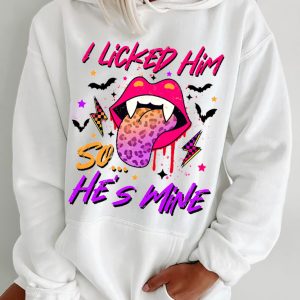 Funny Hoodie I Licked Him So He's Mine Funny Gift