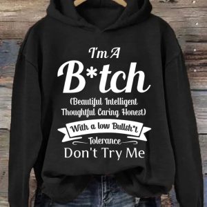 Funny Hoodie I'm A B*tch Beautiful Intelligent Thoughtful Caring Honest Funny Gift
