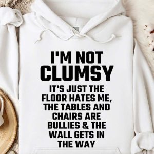 im not clumsy hoodie